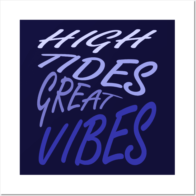 High Tides Great Vibes Summer Beach Vacation Quote Wall Art by taiche